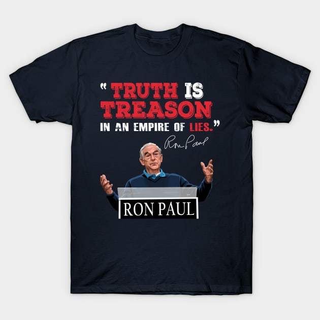 Ron Paul Truth is Treason T-Shirt by The Libertarian Frontier 